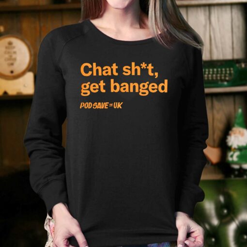 Chat Shit Get Banged T-shirt