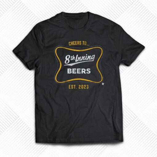 Cheers To 8th Inning Beers T-shirt