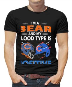 Chicago Bears Im A Bear And My Blood Type Is Positive Chicago Cubs Shirt Chicago Bears Im A Bear And My Blood Type Is Positive Chicago Cubs Shirt
