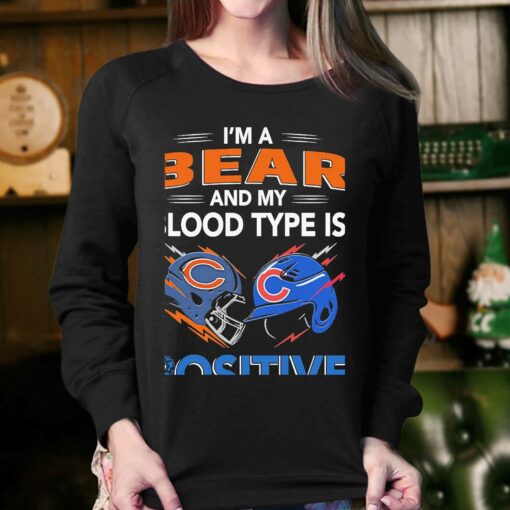 Chicago Bears Im A Bear And My Blood Type Is Positive Chicago Cubs Shirt