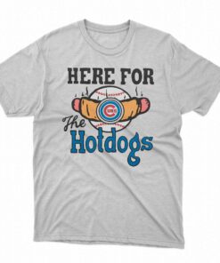 Chicago Cubs Here For The Hotdogs Shirt 1