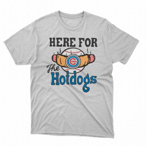 Chicago Cubs Here For The Hotdogs Shirt