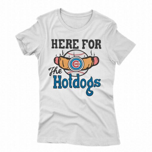 Chicago Cubs Here For The Hotdogs Shirt