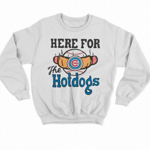 Chicago Cubs Here For The Hotdogs Shirt