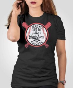Chicago White Sox Take Me Out To The Ball Game Shirt Chicago White Sox Take Me Out To The Ball Game Shirt