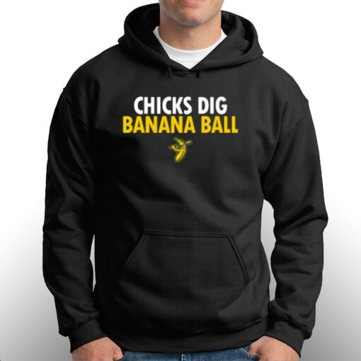 Chicks Dig Banana Ball T-shirt