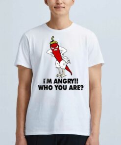 Chili Chicken Im Angry Who You Are Shirt 1