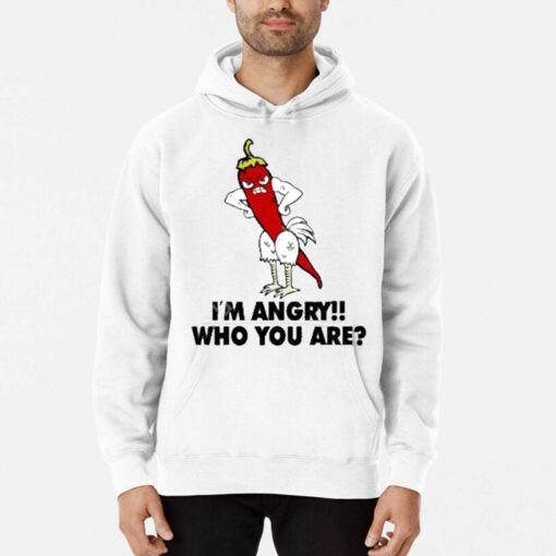 Chili Chicken Im Angry Who You Are Shirt