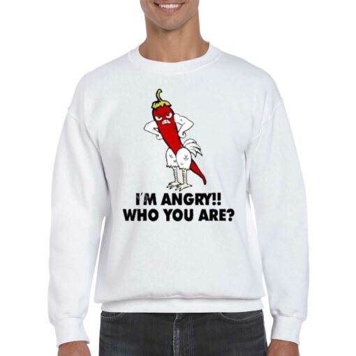 Chili Chicken Im Angry Who You Are Shirt