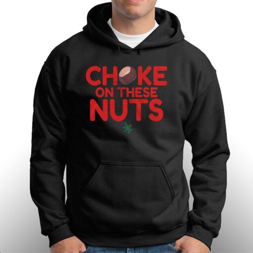 Choke On These Nuts T-shirt