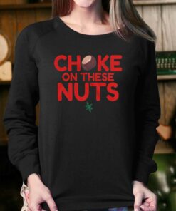 Choke On These Nuts T-shirt 6 Choke On These Nuts T shirt 7