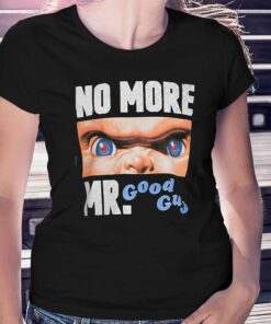 Chucky No More Mr Good Guys T-shirt Chucky No More Mr Good Guys T-shirt