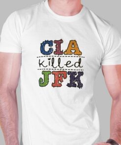 Cia Killed Jfk T-shirt
