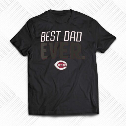 Cincinnati Reds Fanatics Branded Best Dad Ever T-shirt