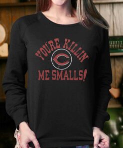 Cincinnati Reds Youre Killin Me Smalls Shirt 4