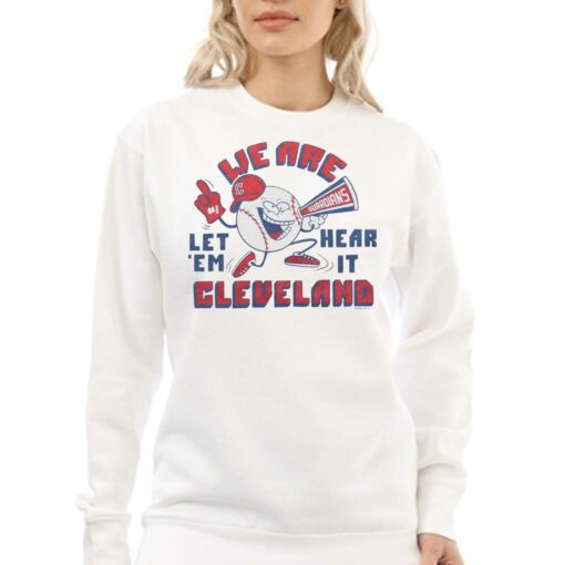 Cleveland Guardians Let Em Hear It We Are Cleveland Shirt