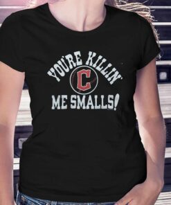 Cleveland Guardians You’re Killin’ Me Smalls Shirt Cleveland Guardians You’re Killin’ Me Smalls Shirt