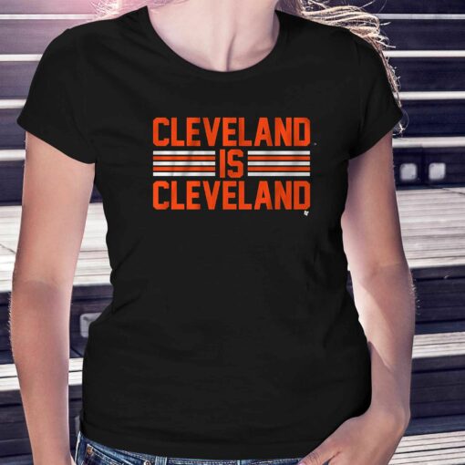 Cleveland Is Cleveland Shirt