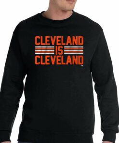 Cleveland Is Cleveland Shirt 3 Cleveland Is Cleveland Shirt 4
