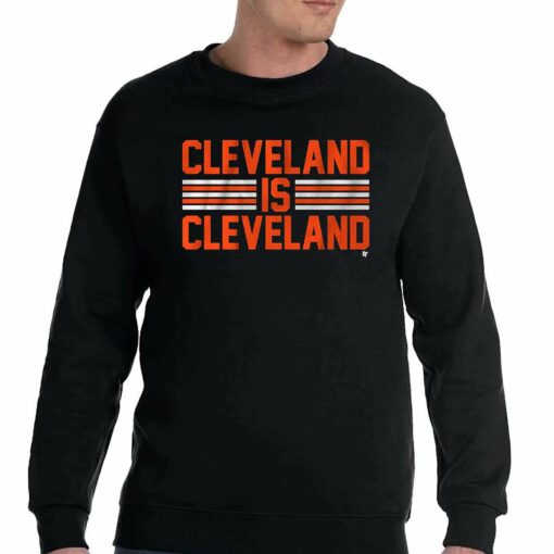 Cleveland Is Cleveland Shirt