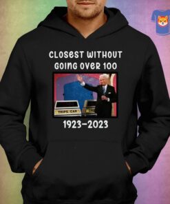Closest Without Going Over 100 1923-2023 T-shirt Mandela Effect The Price Is Right Models 2 Closest Without Going Over 100 1923 2023 T shirt Mandela Effect The Price Is Right Models 3