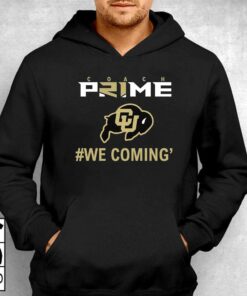 Coach Prime We Coming Shirt Colorado Football Cu Buffs 2 Coach Prime We Coming Shirt Colorado Football Cu Buffs 3
