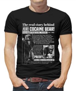 Cocaine Bear The Real Story Behind Shirt Cocaine Bear The Real Story Behind Shirt