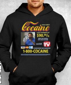 Cocaine Infomercial 1-800 Cocaine Shirt 2 Cocaine Infomercial 1 800 Cocaine Shirt 3