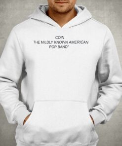 Coin The Mildly Known American Pop Band Shirt 2 Coin The Mildly Known American Pop Band Shirt 3
