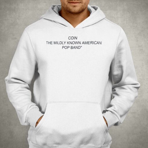 Coin The Mildly Known American Pop Band Shirt