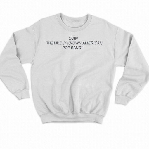 Coin The Mildly Known American Pop Band Shirt