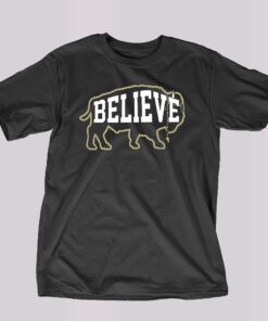 Colorado Buffaloes Football Believe Buffalo Shirt