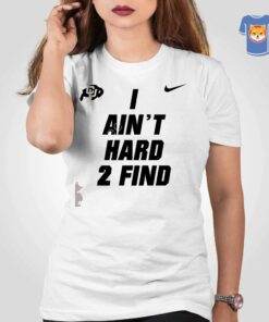 Colorado Buffaloes I Ain't Hard 2 Find Shirt 1 Colorado Buffaloes I Aint Hard 2 Find Shirt 2