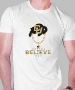 Colorado Buffs Do You Believe Coach Prime Tee Coach Prime Game Today Shirt 1