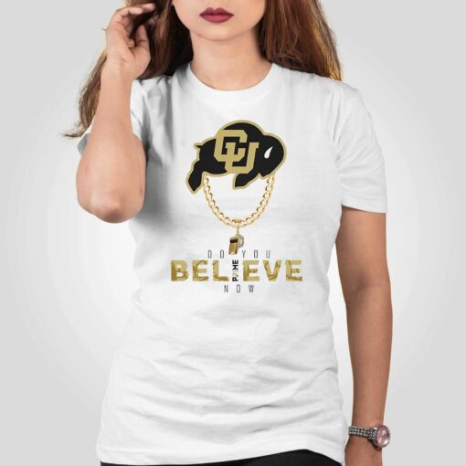 Colorado Buffs Do You Believe Coach Prime Tee Coach Prime Game Today Shirt