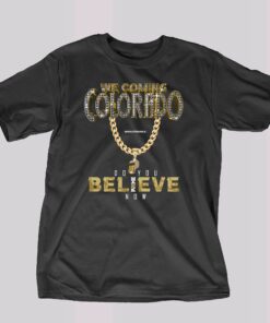 Colorado Buffs I We Coming I Do You Believe I Coach Prime T-shirt