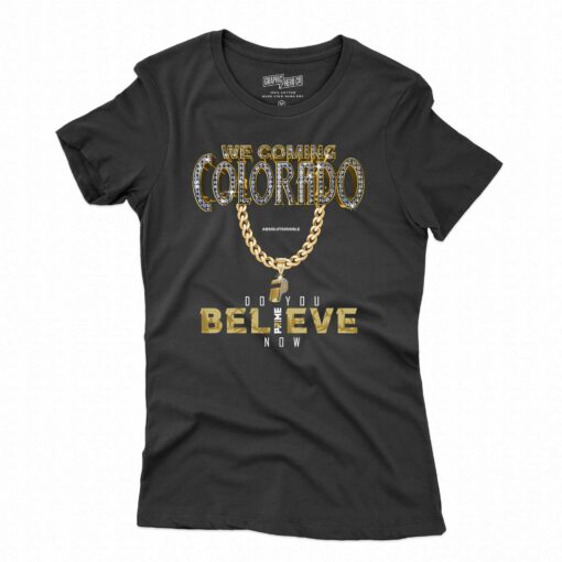 Colorado Buffs I We Coming I Do You Believe I Coach Prime T-shirt