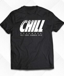 Columbus Chill Not Your Common Cold Shirt
