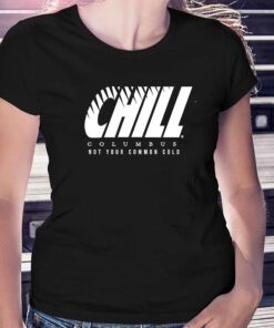 Columbus Chill Not Your Common Cold Shirt