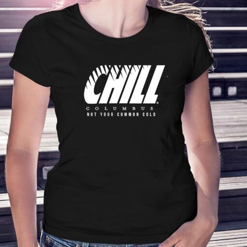 Columbus Chill Not Your Common Cold Shirt