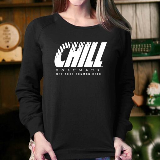 Columbus Chill Not Your Common Cold Shirt