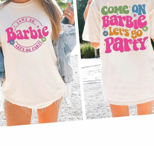 Come On Barbie Lets Go Party Shirt 2023 Birthday T-shirt