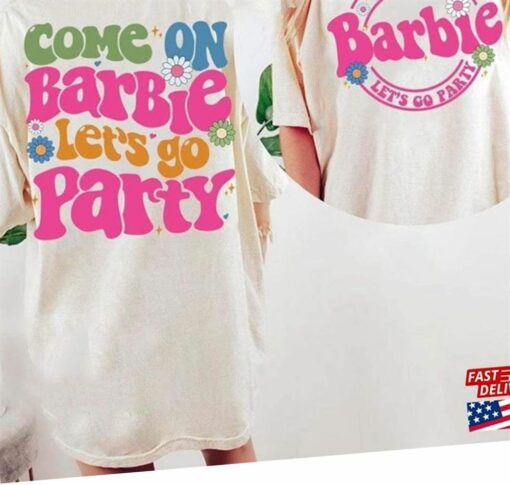 Come On Barbie Lets Go Party Shirt 2023 Birthday T-shirt