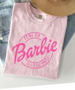 Come On Barbie Lets Go Party Shirt Doll Baby Classic Shirt 1