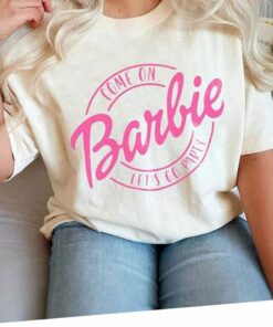 Come On Barbie Lets Go Party Shirt Doll Baby Classic Shirt 1 Come On Barbie Lets Go Party Shirt Doll Baby Classic Shirt 2