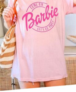 Come On Barbie Lets Go Party Shirt Doll Baby Classic Shirt 2 Come On Barbie Lets Go Party Shirt Doll Baby Classic Shirt 3