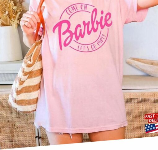 Come On Barbie Lets Go Party Shirt Doll Baby Classic Shirt