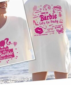 Come On Lets Go Party Shirt Barbie Movie 2023 T shirt 3