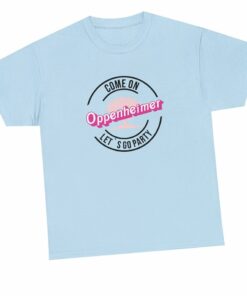 Come On Oppenheimer Let’s Go Party Black Outline Unisex