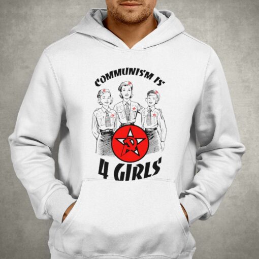 Communism Is 4 Girls T-shirt